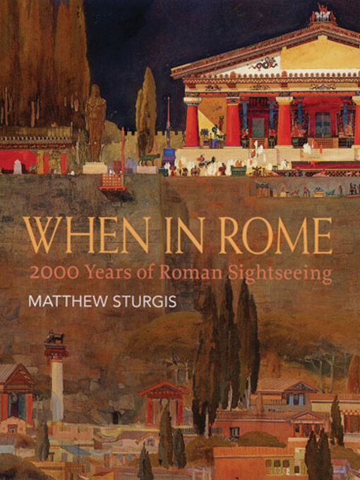 Title details for When in Rome by Matthew Sturgis - Available